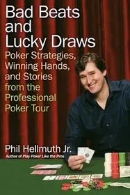 Utolsó esély Bad Beats and Lucky Draws byHellmuth, Phil, Jr.;