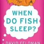 When Do Fish Sleep? byFeldman, David; Legnépszerűbb