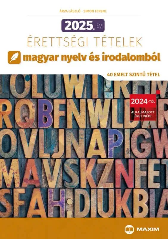 2025. évi érettségi tételek magyar nyelv és irodalomból (40 emelt szintű tétel) Biztonságos vásárlás