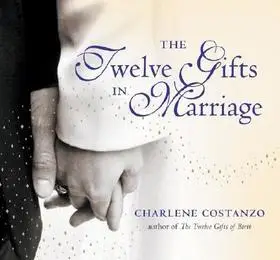 The Twelve Gifts in Marriage byCostanzo, Charlene; Bestseller
