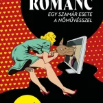 Utolsó esély Románc - Egy szamár esete a nőművésszelRománc
