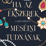 Kedvezmény Ha az ékszerek mesélni tudnának - Hét titkos történet