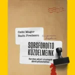 Akciós ár Sorsfordító küzdelmeink - Harcban edzett stratégiák döntő pillanatokhoz