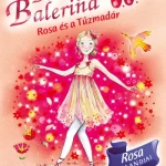 Bűbájos Balerina 8. - Rosa és a Tűzmadár Olcsó