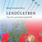 Korlátozott ajánlat Lendületben - Négy írás a geopolitika tárgyköréb