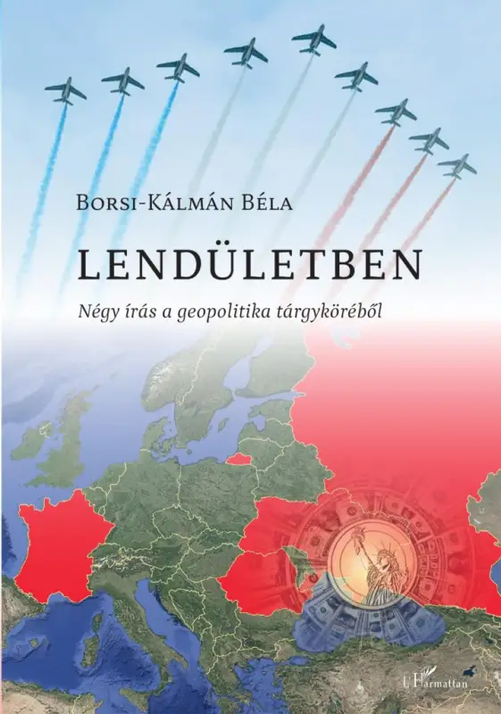 Korlátozott ajánlat Lendületben - Négy írás a geopolitika tárgyköréb