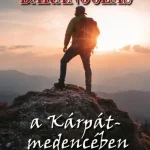 Legkelendőbb Barangolás a Kárpát-medencében