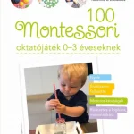 100 Montessori oktatójáték - 0-3 éveseknek Kedvezményes ár