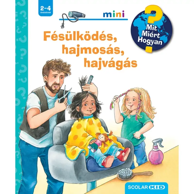 Újdonság Fésülködés, hajmosás, hajvágás – Mit? Miért? Hogyan? Mini