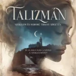 Talizmán - Szerelem és háború Tihany-szigetén - (Különleges kiadás) Olcsó