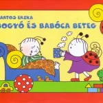 Bogyó és Babóca beteg Ne maradj le