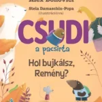 Csudi, a pacsirta - Hol bújkálsz, Remény? Biztonságos fizetés