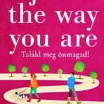 Biztonságos vásárlás Just The Way You Are – Találd meg önmagad