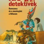 Ramszesz és a merénylet a Níluson - puhatáblás - Idődetektívek 25. Vásárlói kedvenc