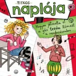 Bestseller Hogyan játszotta el a gáz tesóm Rómeót a rendezésemben - A világ legszuperebb titkos naplója 4.
