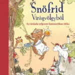 Prémium Snöfrid Virágvölgyből - Az óriásfa teljesen fantasztikus titka