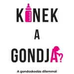 Kinek a gondja? - A gondoskodás dilemmái az egyenlőség korában Kedvezményes ár