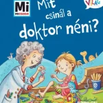 Mit csinál a doktor néni? - Mi Micsoda Kicsi világ 12. Ne maradj le