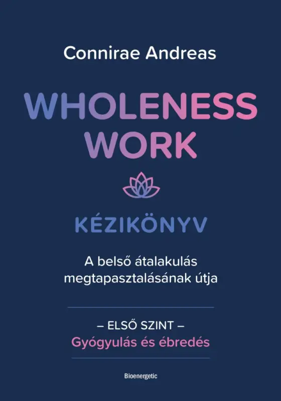 Utolsó esély Wholeness Work - Kézikönyv 1.