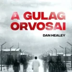 Ne maradj le A Gulag orvosai