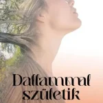 Nézd meg most Dallammal születik
