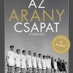 Legkelendőbb Az aranycsapat története