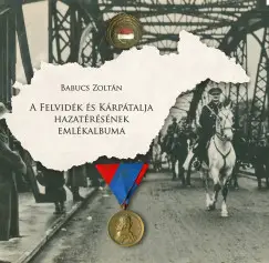 Expressz szállítás A Felvidék és Kárpátalja hazatérésének emlékalbuma