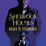 Sherlock Holmes halála és feltámadása Szuper akció