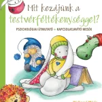 Mit kezdjünk a testvérféltékenységgel? - Pszichológiai útmutató + kapcsolatjavító mesék Utolsó esély