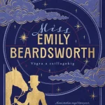 Szuper ajánlat Miss Emily Beardsworth – Vágta a csillagokig