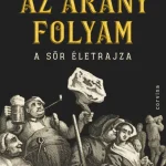 Különleges ajánlat Az arany folyam - A sör életrajza