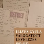 Biztonságos fizetés Illyés Gyula - Válogatott levelezés 1913-1933