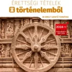 Akció 2026. évi érettségi tételek történelemből (30 emelt szintű tematika)