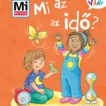 Mi MICSODA Kicsi Világ 13. - Mi az az idő? Ajánlat