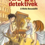 A Vörös Bosszúálló (Idődetektívek 4.) 3. kiadás Olcsó