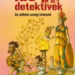 Csak ma Az athéni arany istennő (Idődetektívek 27.) 2. kiadás