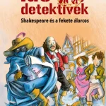 Ajánlat Shakespeare és a fekete álarcos (Idődetektívek 21.) 2. kiadás