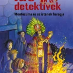 Akció Montezuma és az istenek haragja (Idődetektívek 16.) 2. kiadás