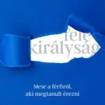 Nézd meg most Fele királyság - Mese a férfiról, aki megtanult érezni