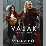 Ne maradj le Vaják - The Witcher - Viharidő