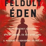 Feldúlt Éden Árcsökkenés