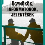 Legjobb ár Ügynökök, informátorok, jelentések