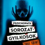 Gyors szállítás Pszichopata sorozatgyilkosok