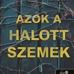 Prémium Azok a halott szemek