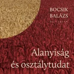 Nézd meg most Alanyiság és osztálytudat