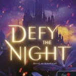 Csak ma Defy the Night - Dacolj az éjszakával! - Defy the Night 1.