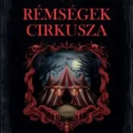 Rémségek Cirkusza Vedd meg most