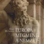 Európa megmenti a nemzetállamot Szuper ajánlat