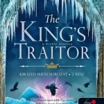 Akciós ár The King's Traitor – A király árulója (Királyforrás 3.)(e-könyv)