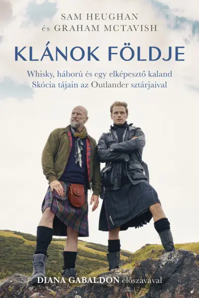 Klánok földje - Whisky, háború és egy elképesztő kaland Skócia tájain az Outlander sztárjaival(e-könyv) Szezonális akció